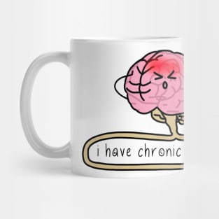 i have chronic migraines Mug